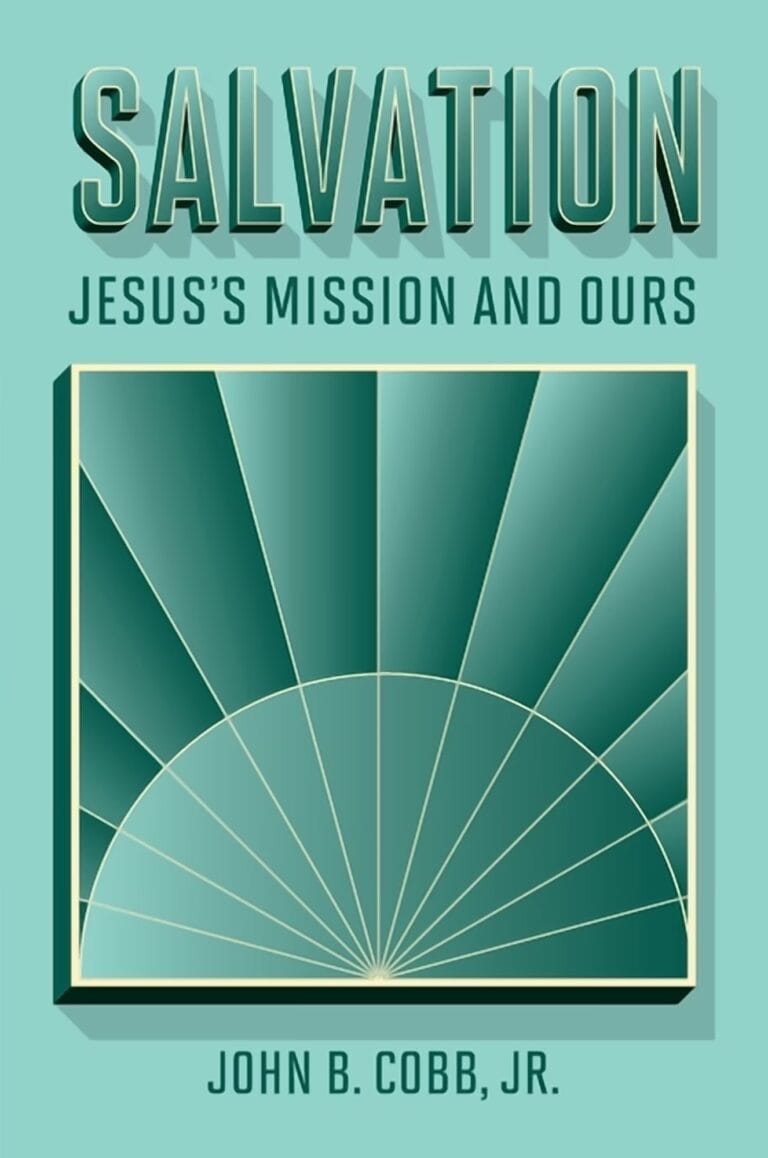 Salvation: Jesus's Mission and Ours by John B. Cobb, Jr.
