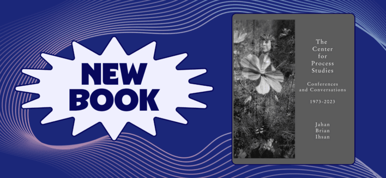 New Book - Center for Process Studies Conferences and Conversations 1973 – 2023