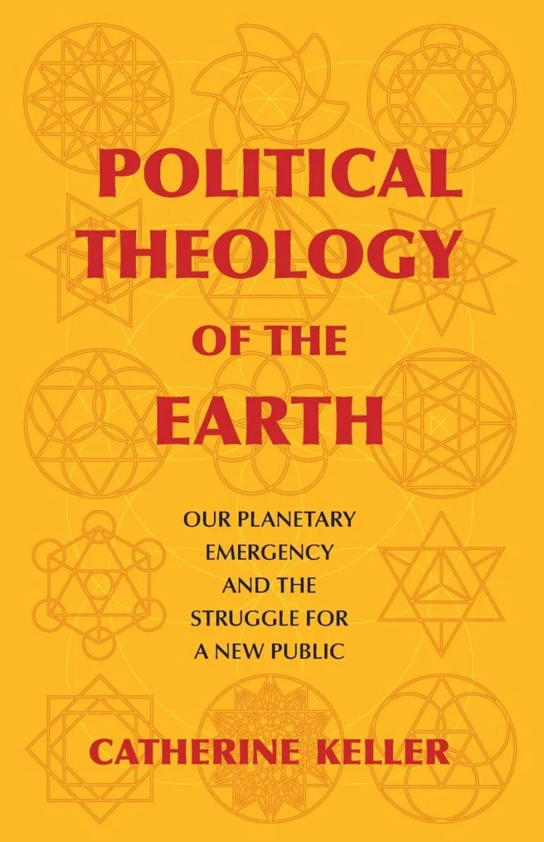 Political Theology of the Earth: Our Planetary Emergency and the Struggle for a New Public