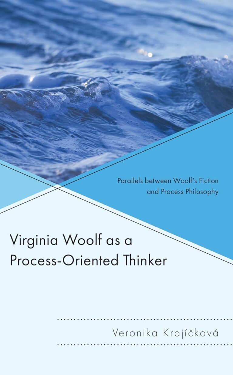 Virginia Woolf as a Process-Oriented Thinker Parallels between Woolf’s Fiction and Process Philosophy
