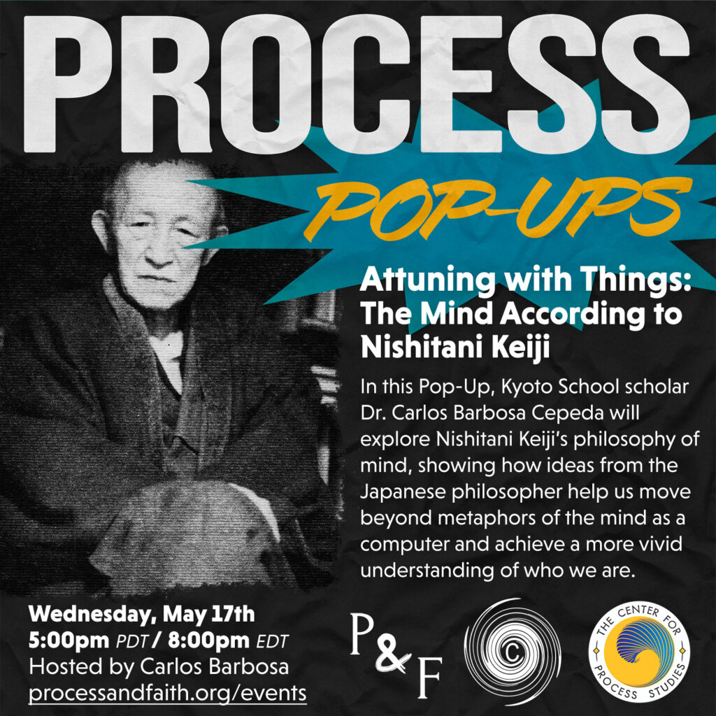 Process Pop-Up: Attuning with Things: The Mind According to Nishitani Keiji with Carlos Barbosa