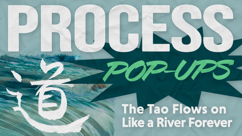 Process Pop-Up The Tao Flows on Like a River Forever with Rosemarie Anderson