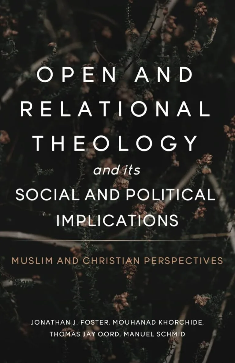 Open and Relational Theology and its Social and Political Implications: Muslim and Christian Perspectives