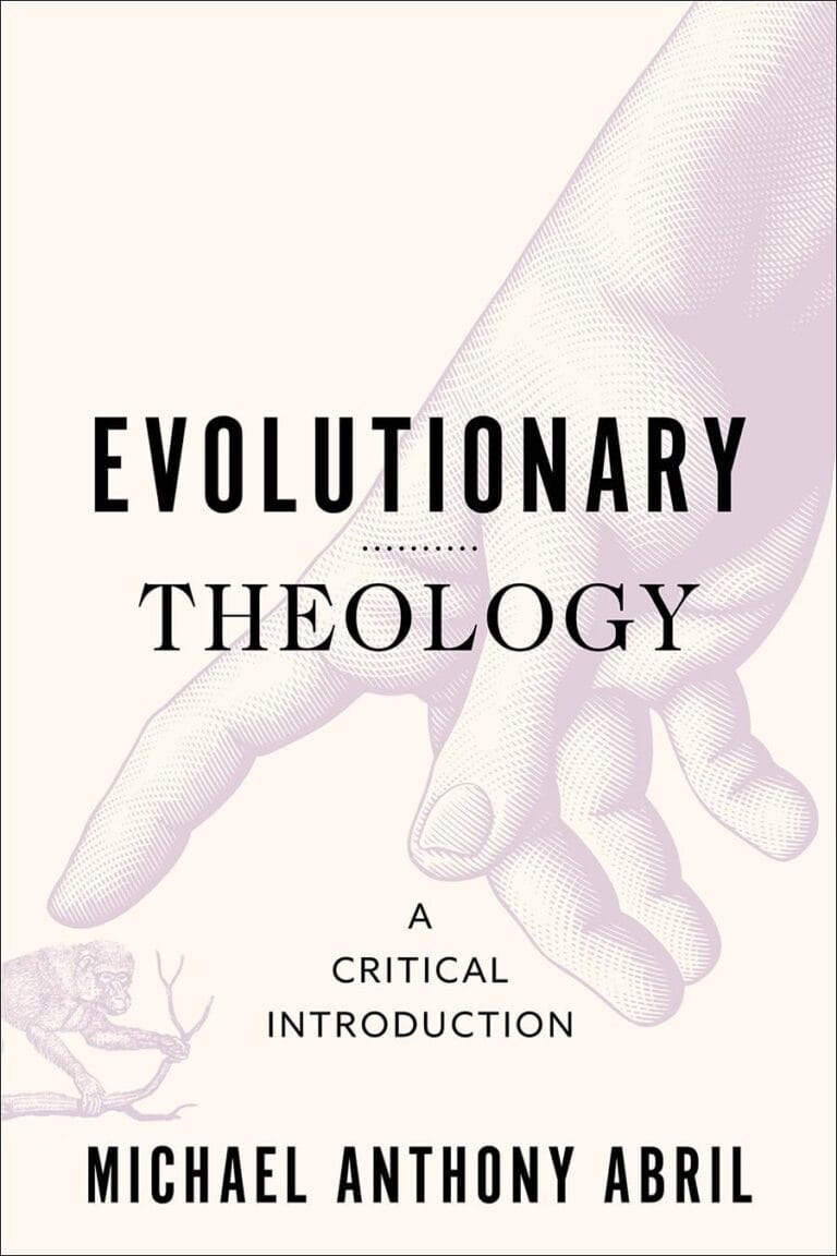 Evolutionary Theology: A Critical Introduction by Michael Anthony Abril