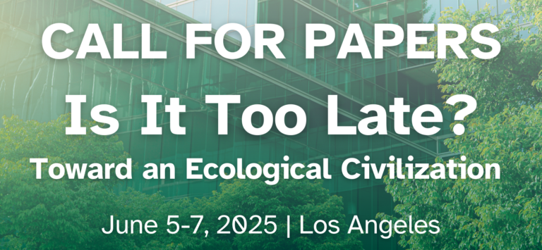 Call for Papers | Is It Too Late? Toward an Ecological Civilization