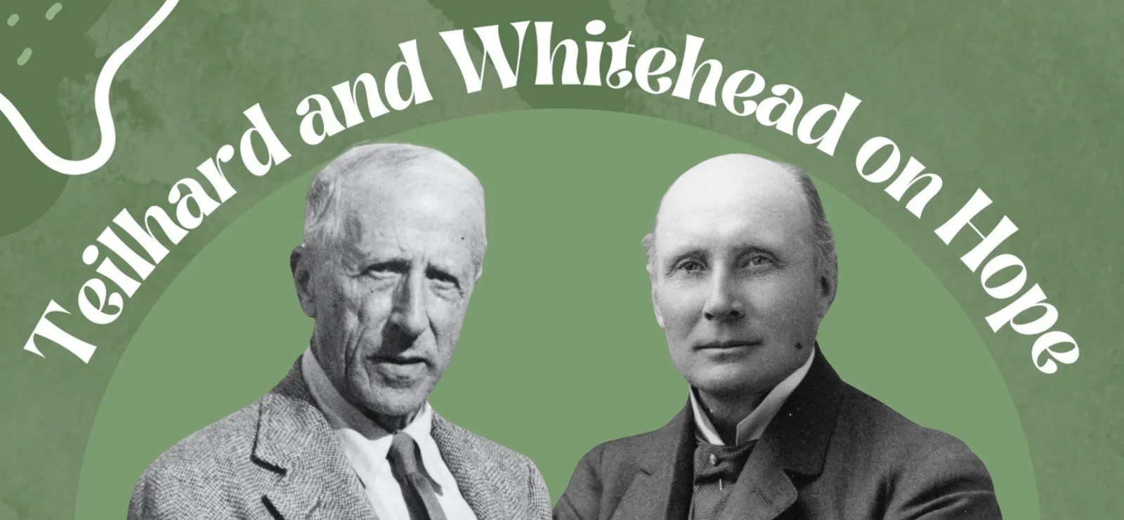 Teilhard and Whitehead on Hope with Jay McDaniel and Ernie Tamminga
