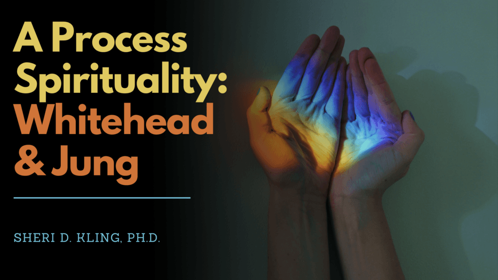 A Process Spirituality - Whitehead & Jung