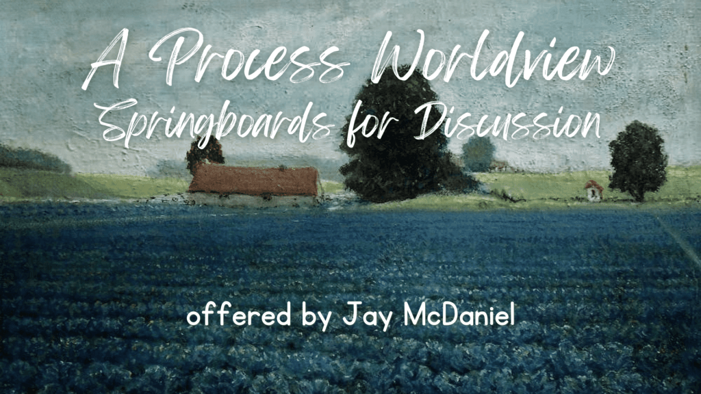 A Process Worldview - Jay McDaniel
