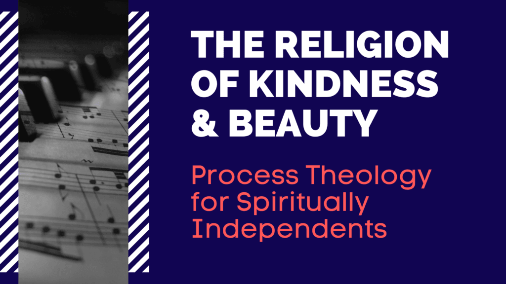 The Religion of Kindness & Beauty