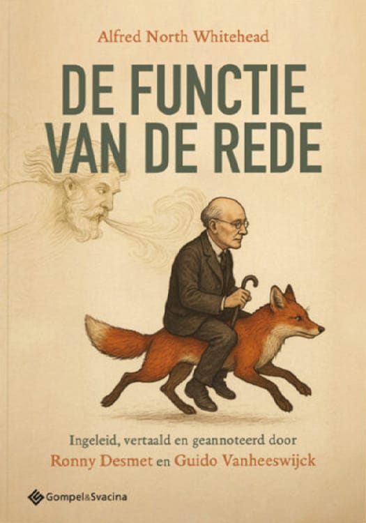 De functie van de rede, Alfred North Whitehead, Ingeleid, vertaald en geannoteerd door Ronny Desmet & Guido Vanheeswijck