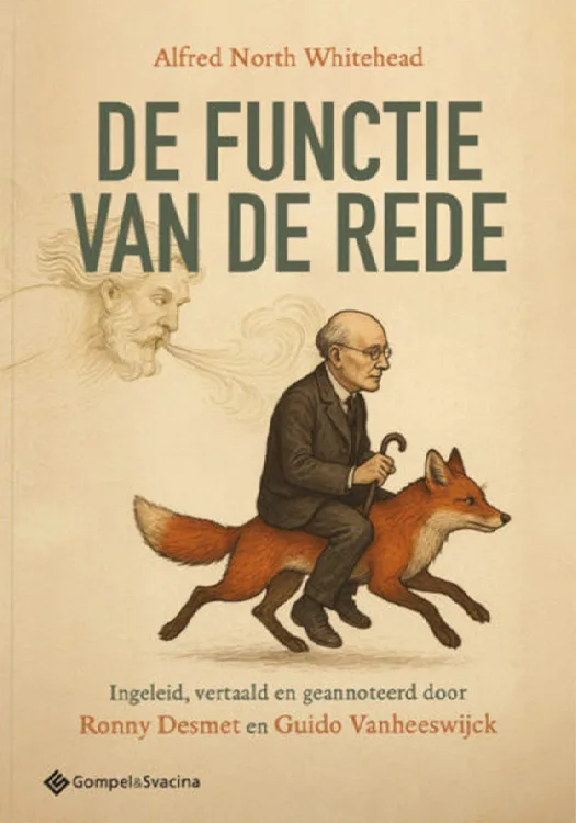De functie van de rede, Alfred North Whitehead, Ingeleid, vertaald en geannoteerd door Ronny Desmet & Guido Vanheeswijck