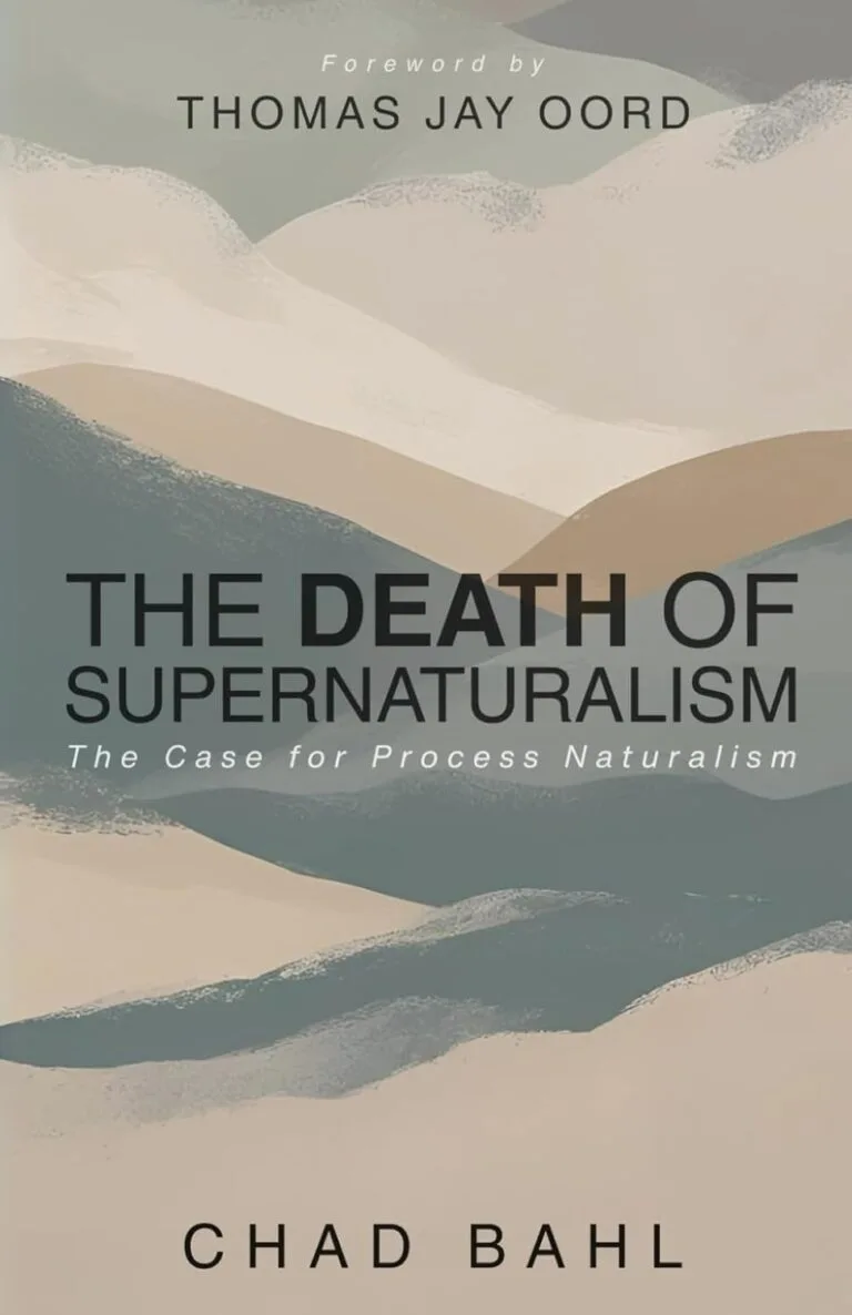 The Death of Supernaturalism: The Case for Process Naturalism by Chad Bahl
