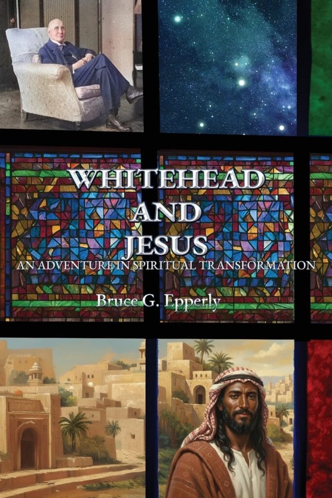 Whitehead and Jesus: An Adventure in Spiritual Transformation by Bruce Epperly