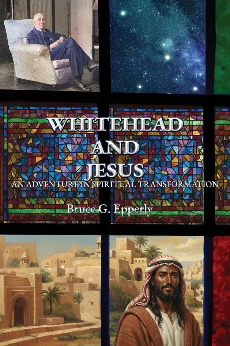 Whitehead and Jesus: An Adventure in Spiritual Transformation by Bruce Epperly