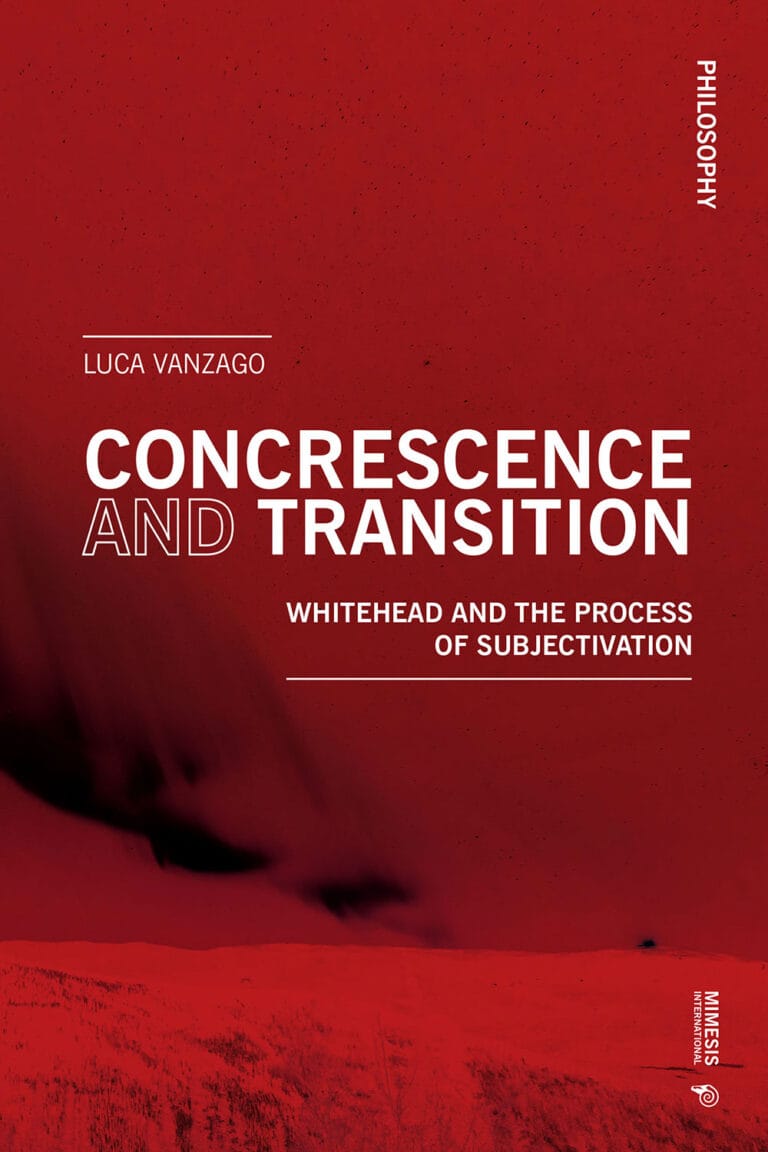 Concrescence and Transition: Whitehead and the Process of Subjectivation by Luca Vanzago