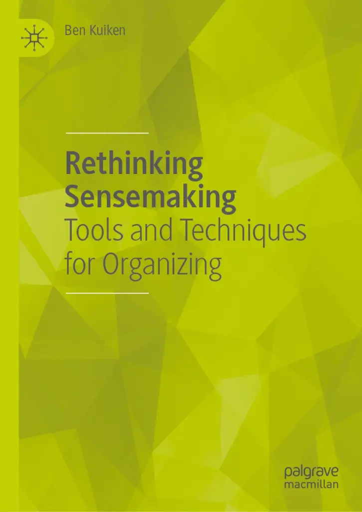 Rethinking Sensemaking: Tools and Techniques for Organizing by Ben Kuiken