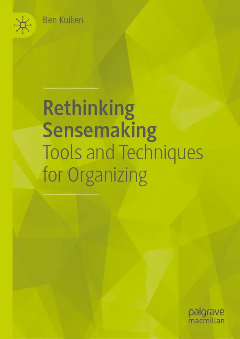Rethinking Sensemaking: Tools and Techniques for Organizing by Ben Kuiken