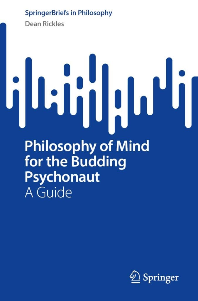 Philosophy of Mind for the Budding Psychonaut: A Guide by Dean Rickles