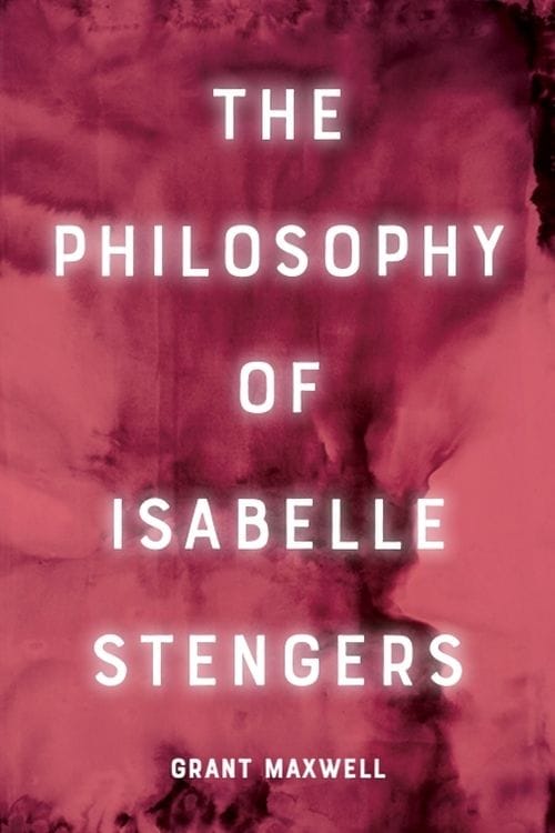 The Philosophy of Isabelle Stengers by Grant Maxwell