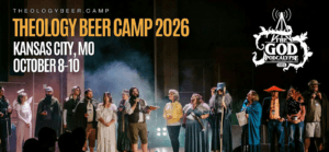 Theology Beer Camp 2026: The Godpodcalypse