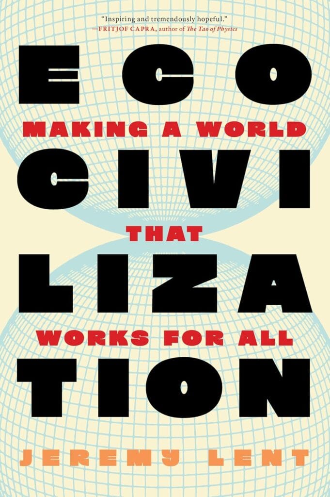 Ecocivilization: Making a World that Works for All by Jeremy Lent