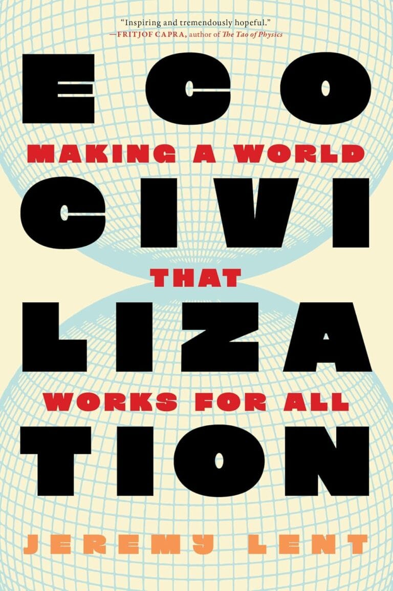 Ecocivilization: Making a World that Works for All by Jeremy Lent
