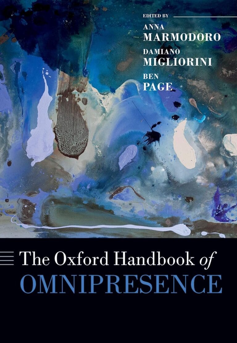 The Oxford Handbook of Omnipresence edited by Anna Marmodoro, Damiano Migliorini, and Ben Page