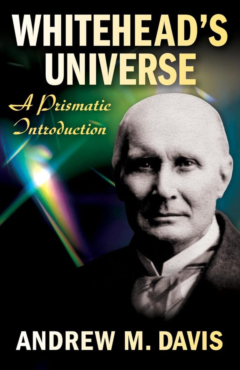 Whitehead's Universe: A Prismatic Introduction by Andrew M. Davis