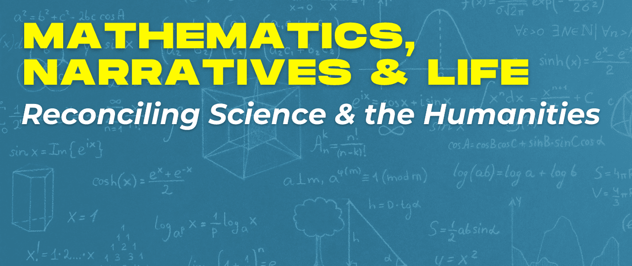 Mathematics, Narratives, & Life: Reconciling Science and the Humanities with Arran Gare and Matt Segall - Process & Science Network - Center for Process Studies