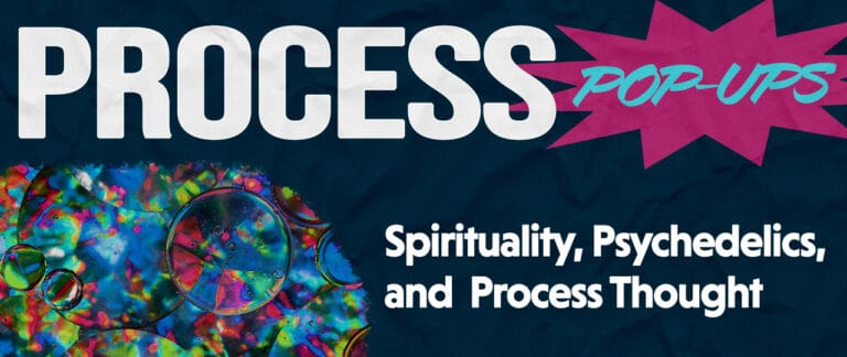Spirituality, Psychedelics, and Process Thought with John Buchanan - Process & Faith - Center for Process Studies