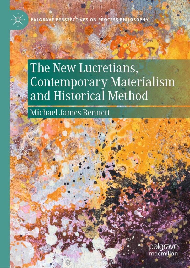 The New Lucretians, Contemporary Materialism and Historical Method by Michael James Bennett