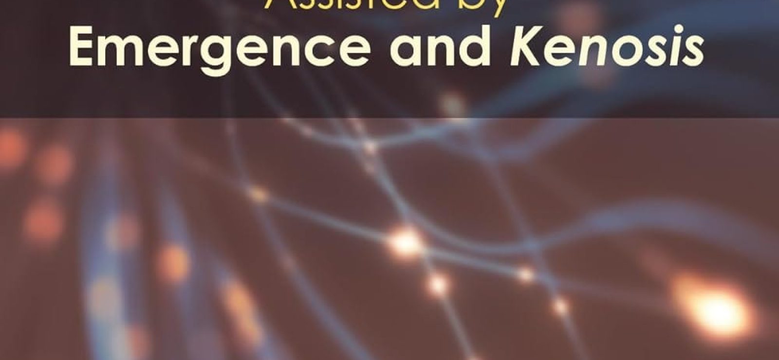 A Modern Relation of Theology and Science Assisted by Emergence and Kenosis