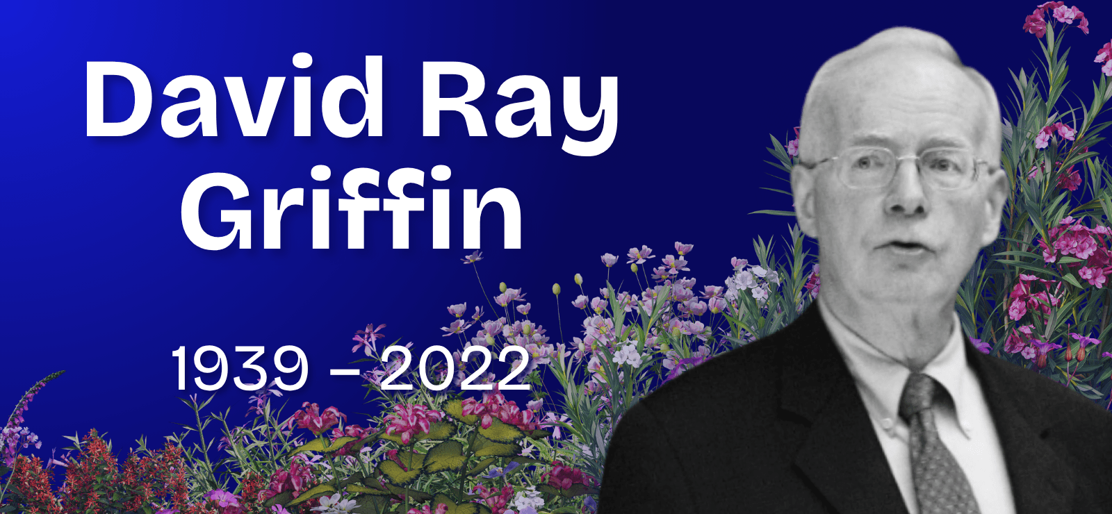 David Ray Griffin - 1939 – 2022
