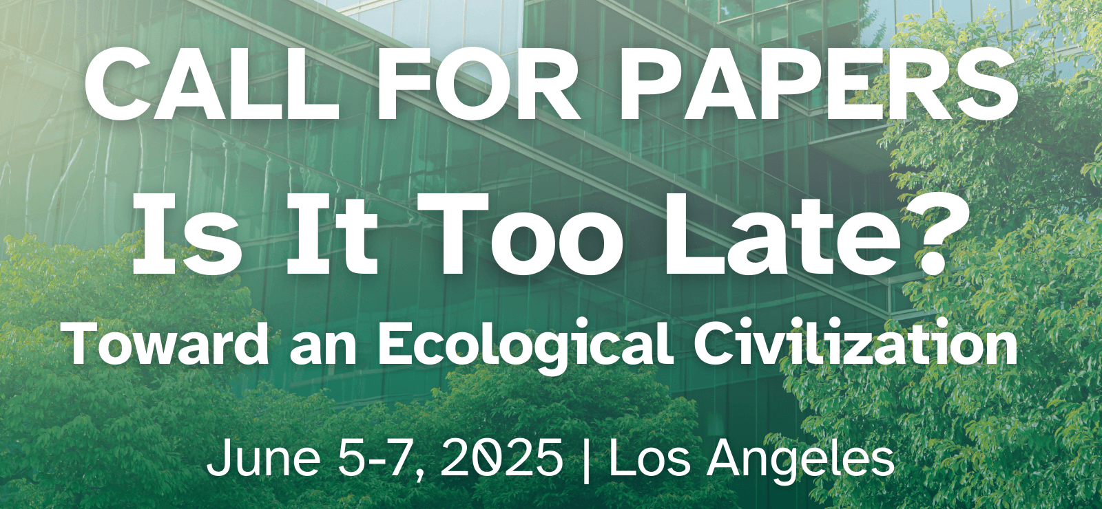 Call for Papers | Is It Too Late? Toward an Ecological Civilization