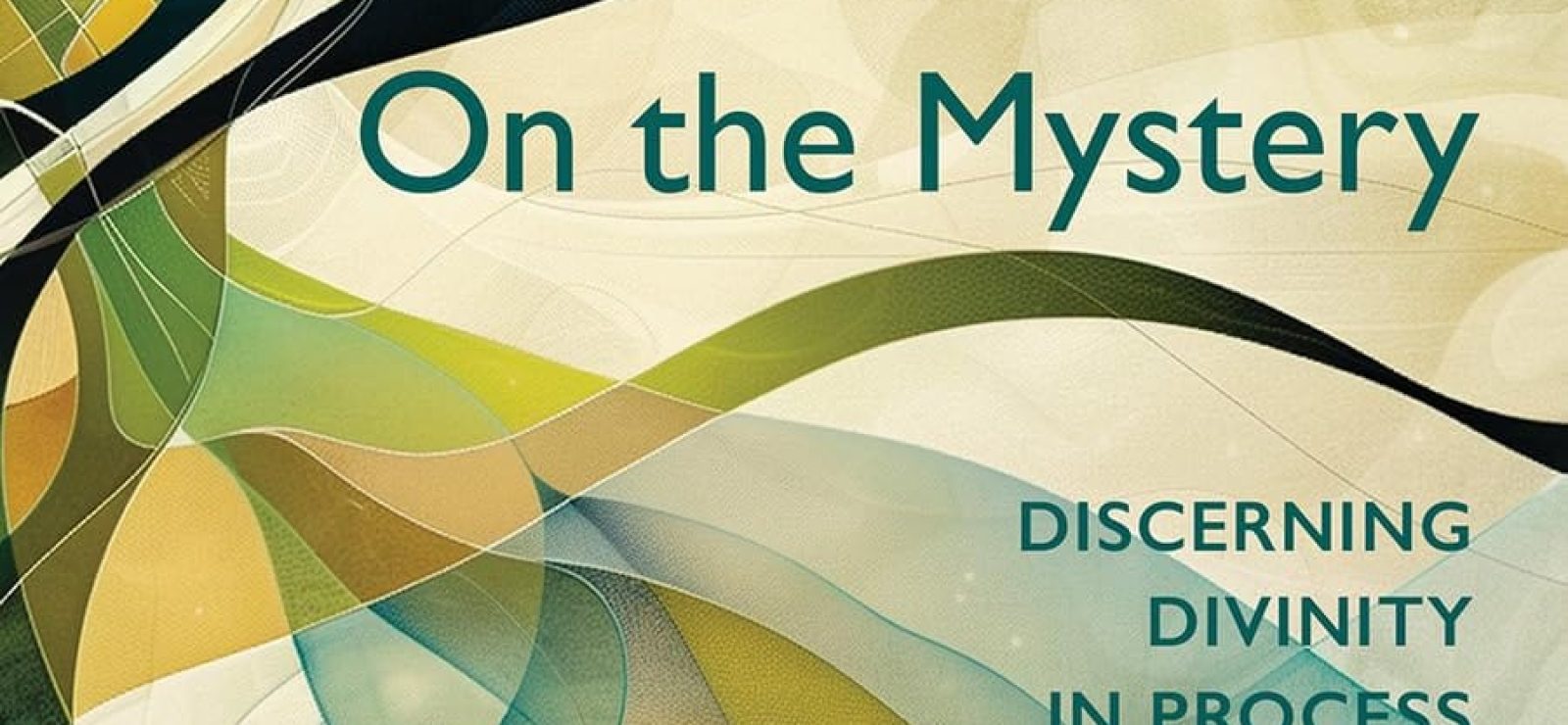 On the Mystery: Discerning Divinity in Process (Second Edition) by Catherine Keller