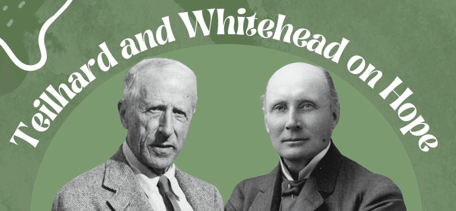 Teilhard and Whitehead on Hope with Jay McDaniel and Ernie Tamminga