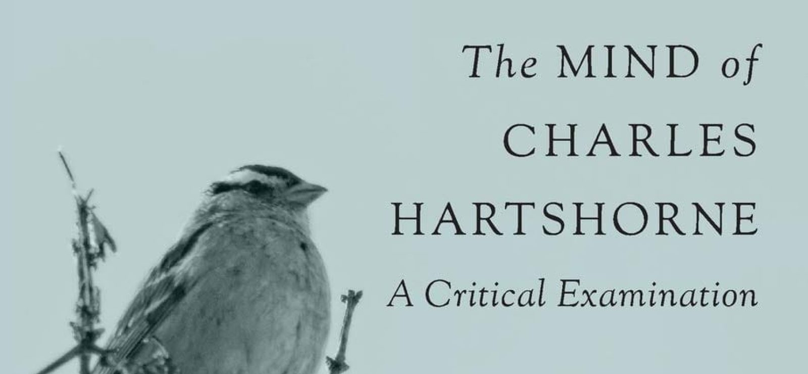 The Mind of Charles Hartshorne A Critical Examination