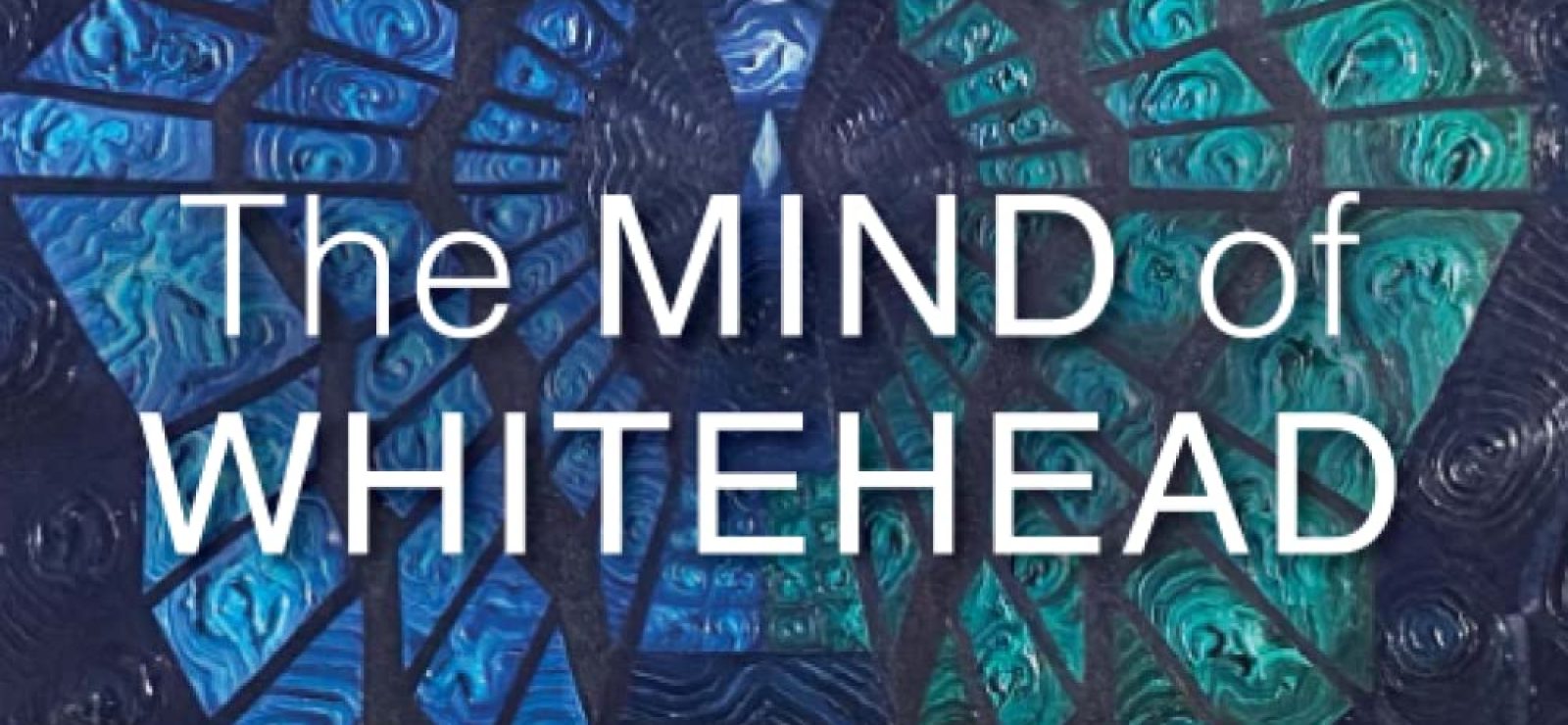 The Mind of Whitehead Adventure in Ideas